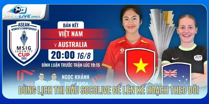 Dùng lịch thi đấu Socolive để lên kế hoạch theo dõi