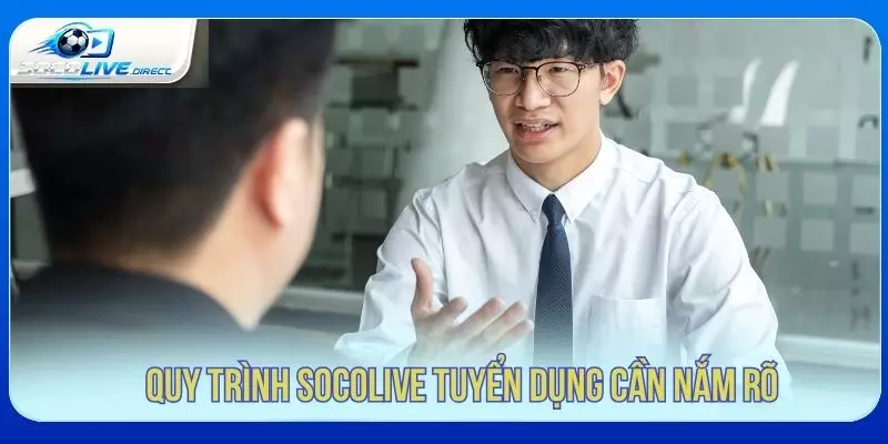 Quy trình gửi hồ sơ tuyển dụng Socolive