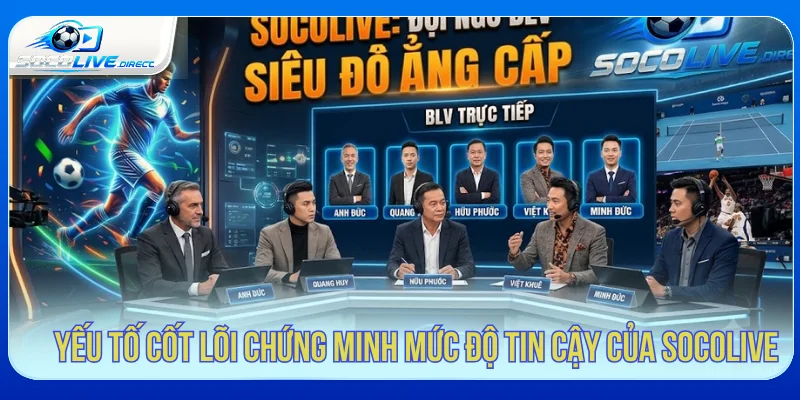Đội ngũ bình luận viên Socolive có uy tín không